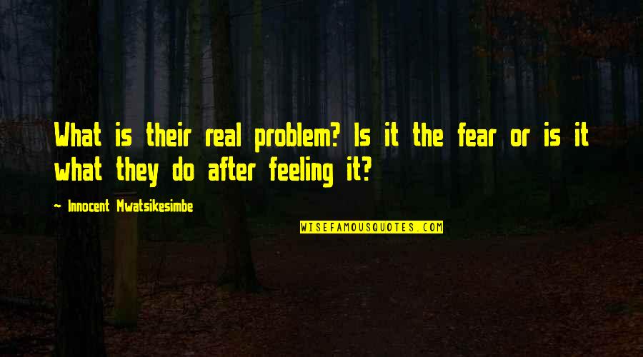 Helen Keller Deafness Quotes By Innocent Mwatsikesimbe: What is their real problem? Is it the