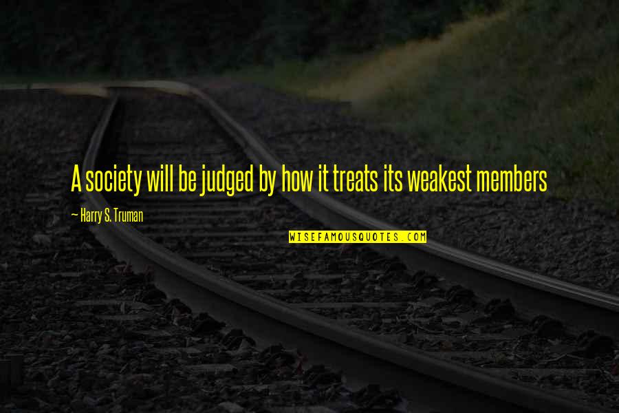 Helen Keller Famous Quotes By Harry S. Truman: A society will be judged by how it Helen Keller Famous Quotes By Harry S. Truman: A society will be judged by how it