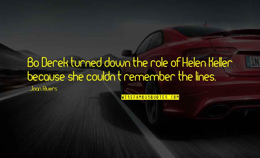 Helen Keller Quotes By Joan Rivers: Bo Derek turned down the role of Helen Helen Keller Quotes By Joan Rivers: Bo Derek turned down the role of Helen