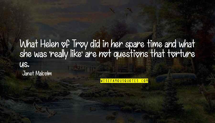 Helen Of Troy Quotes By Janet Malcolm: What Helen of Troy did in her spare
