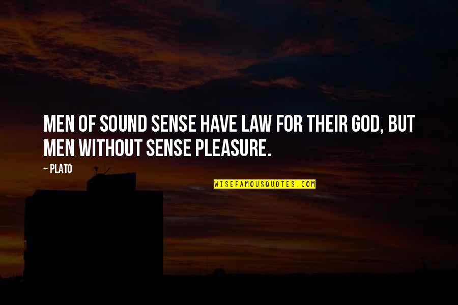 Helen Roden Quotes By Plato: Men of sound sense have Law for their