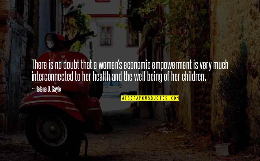 Helene Quotes By Helene D. Gayle: There is no doubt that a woman's economic Helene Quotes By Helene D. Gayle: There is no doubt that a woman's economic