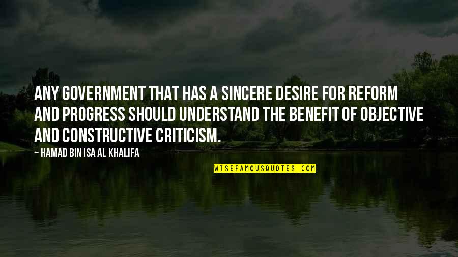 Heleninha Costa Quotes By Hamad Bin Isa Al Khalifa: Any government that has a sincere desire for