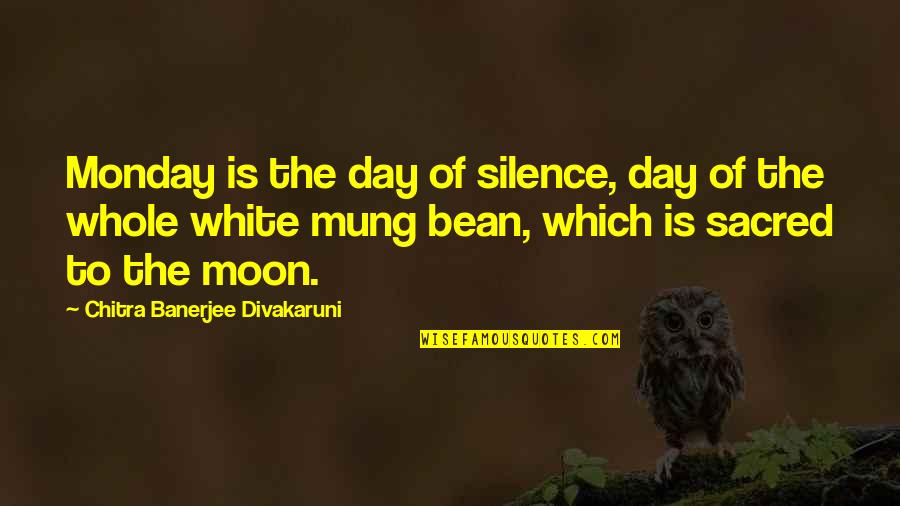 Helenske Design Quotes By Chitra Banerjee Divakaruni: Monday is the day of silence, day of