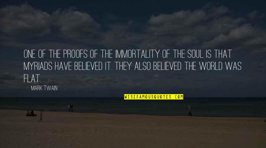 Helfgott Paul Quotes By Mark Twain: One of the proofs of the immortality of Helfgott Paul Quotes By Mark Twain: One of the proofs of the immortality of