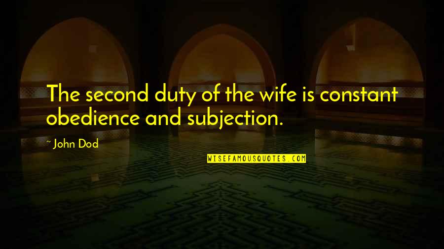Helfrecht Machine Quotes By John Dod: The second duty of the wife is constant