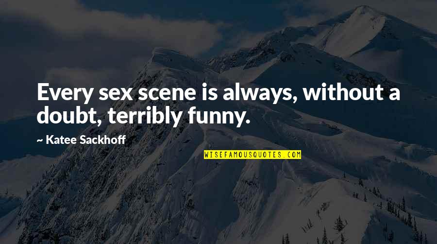 Helfrey Simon Quotes By Katee Sackhoff: Every sex scene is always, without a doubt,