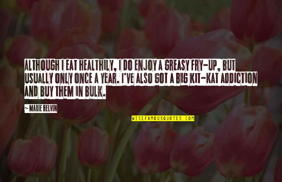 Helically Coiled Quotes By Marie Helvin: Although I eat healthily, I do enjoy a Helically Coiled Quotes By Marie Helvin: Although I eat healthily, I do enjoy a