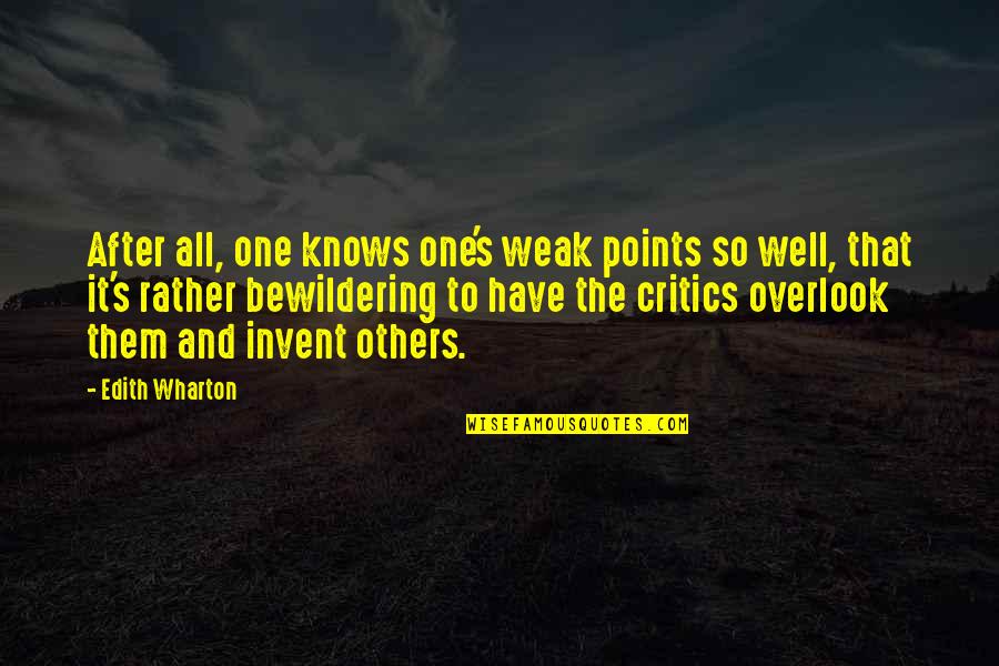 Helices Quotes By Edith Wharton: After all, one knows one's weak points so