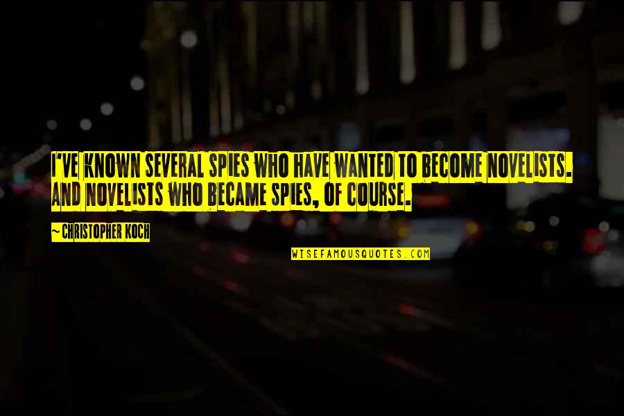 Helicoidal Quotes By Christopher Koch: I've known several spies who have wanted to