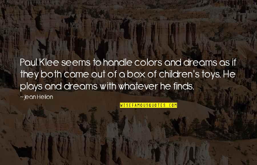 Helion Quotes By Jean Helion: Paul Klee seems to handle colors and dreams