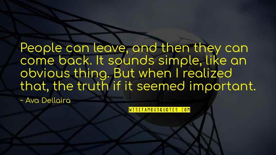 Heliotis Norwalk Quotes By Ava Dellaira: People can leave, and then they can come