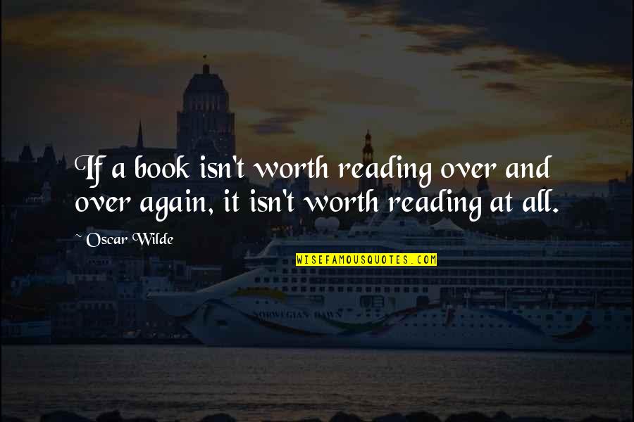 Helit Quotes By Oscar Wilde: If a book isn't worth reading over and