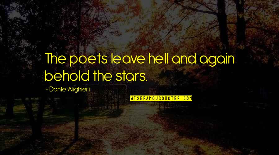 Hell Dante Quotes By Dante Alighieri: The poets leave hell and again behold the