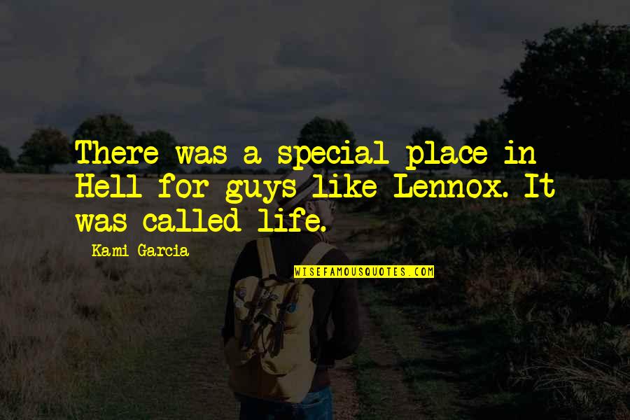 Hell Like Life Quotes By Kami Garcia: There was a special place in Hell for