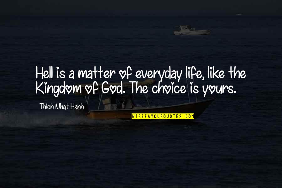Hell Like Life Quotes By Thich Nhat Hanh: Hell is a matter of everyday life, like