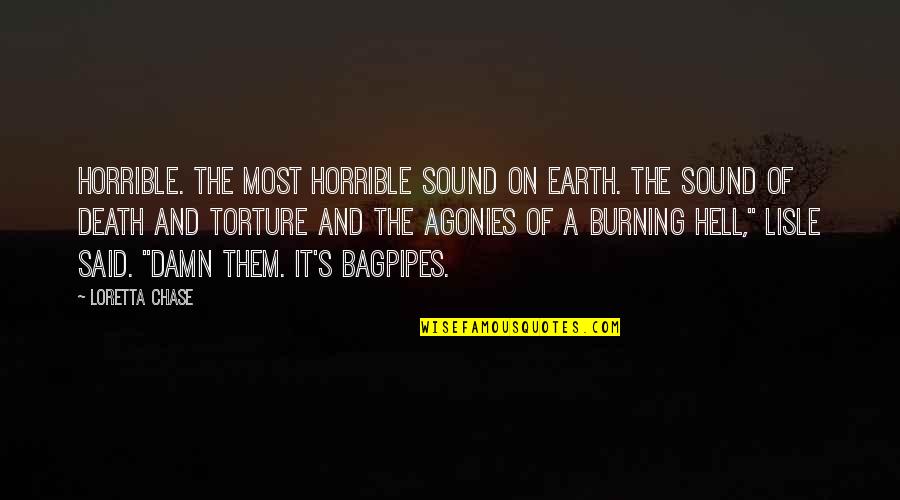 Hell On Earth Quotes By Loretta Chase: HOrrible. The most horrible sound on earth. The