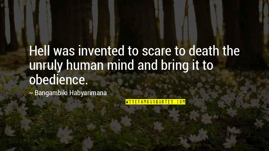 Hell Quotes And Quotes By Bangambiki Habyarimana: Hell was invented to scare to death the