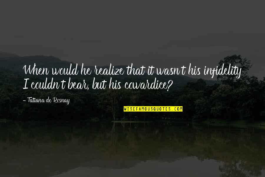 He'll Realize Quotes By Tatiana De Rosnay: When would he realize that it wasn't his