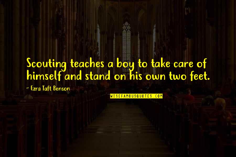 Hell Ride The Gent Quotes By Ezra Taft Benson: Scouting teaches a boy to take care of