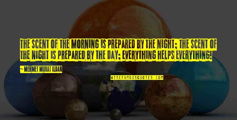 Hell Week Quotes By Mehmet Murat Ildan: The scent of the morning is prepared by