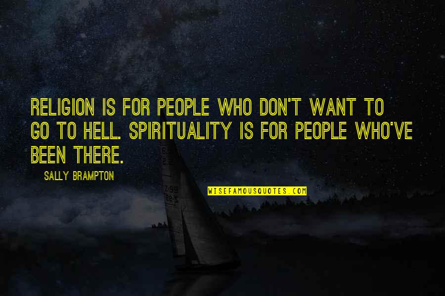 Hell Who Quotes By Sally Brampton: Religion is for people who don't want to