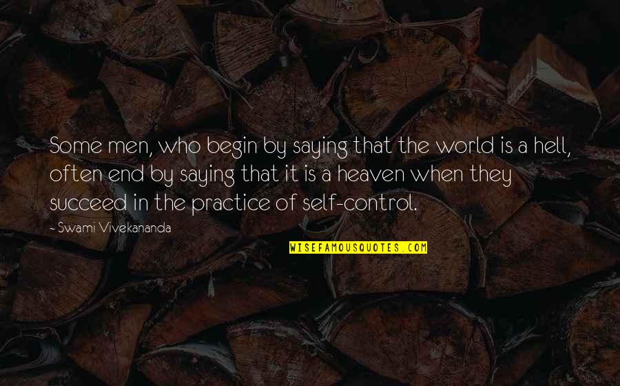 Hell World Quotes By Swami Vivekananda: Some men, who begin by saying that the