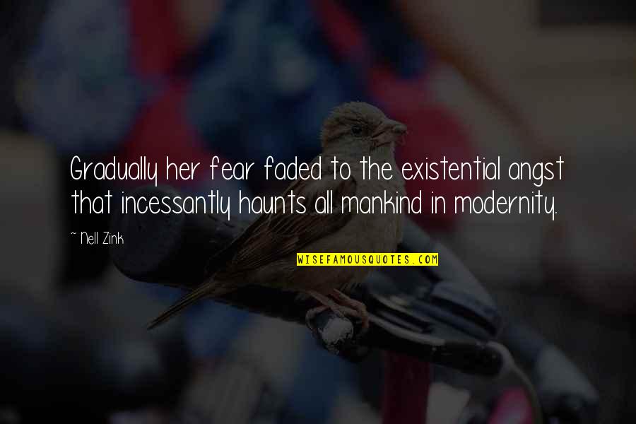 Hellaby Rotherham Quotes By Nell Zink: Gradually her fear faded to the existential angst