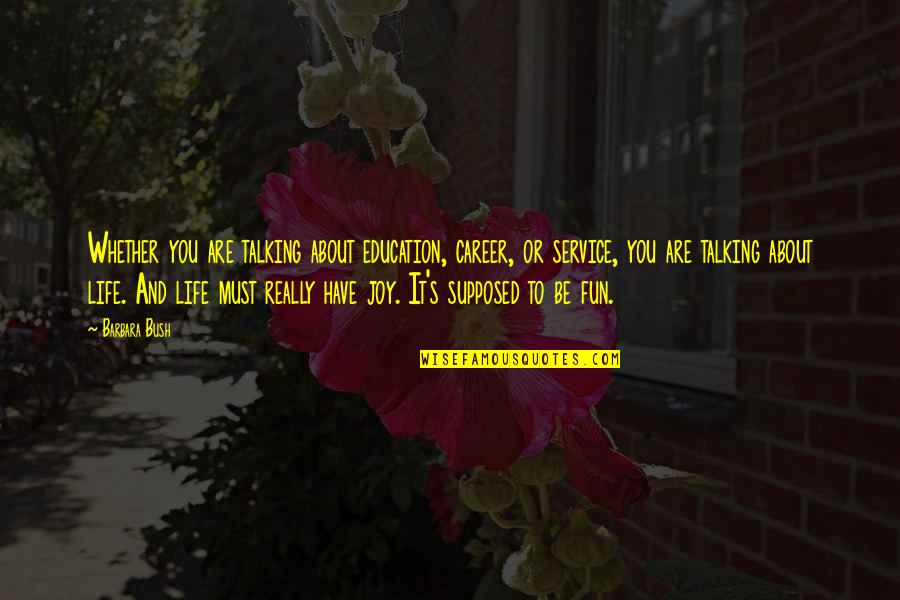 Hellacious Blades Quotes By Barbara Bush: Whether you are talking about education, career, or Hellacious Blades Quotes By Barbara Bush: Whether you are talking about education, career, or