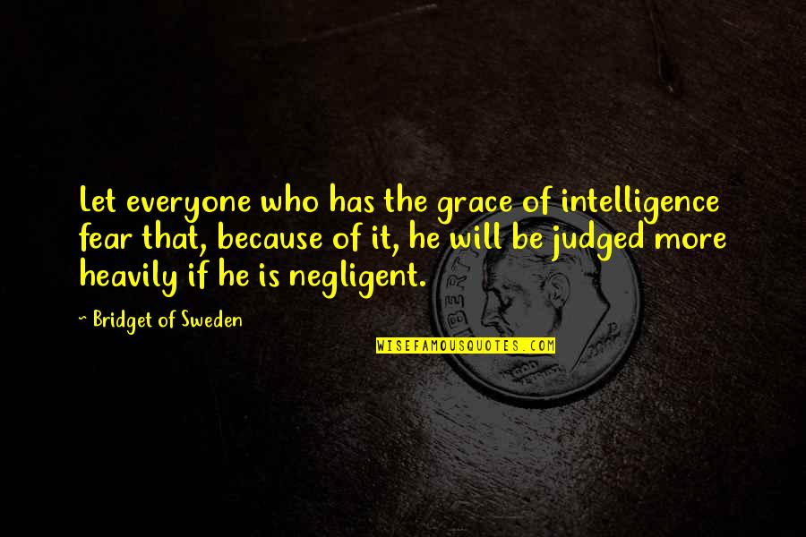 Hellacopters Poster Quotes By Bridget Of Sweden: Let everyone who has the grace of intelligence