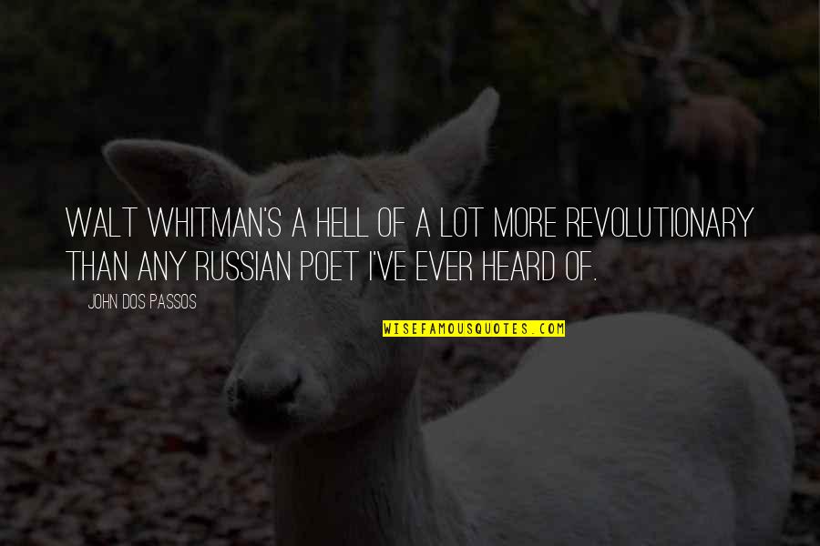 Hellbringer Mod Quotes By John Dos Passos: Walt Whitman's a hell of a lot more Hellbringer Mod Quotes By John Dos Passos: Walt Whitman's a hell of a lot more
