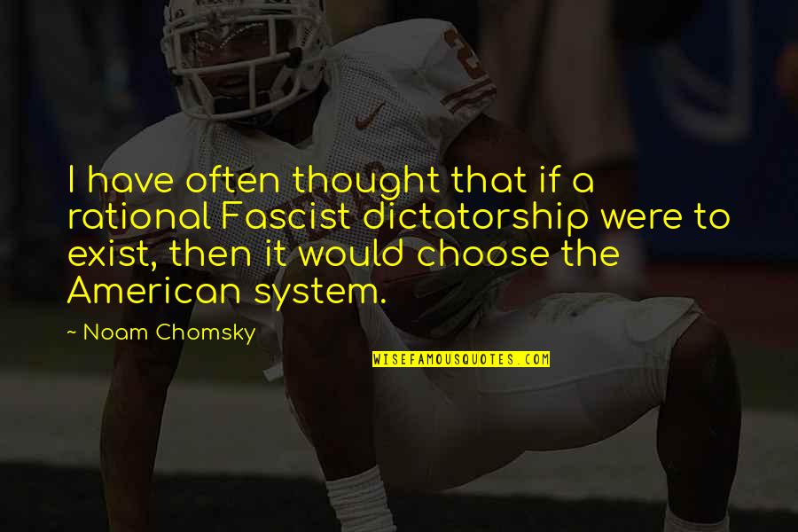 Hellemans Chicken Quotes By Noam Chomsky: I have often thought that if a rational Hellemans Chicken Quotes By Noam Chomsky: I have often thought that if a rational