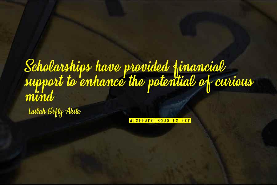 Hellenistic Sculpture Quotes By Lailah Gifty Akita: Scholarships have provided financial support to enhance the