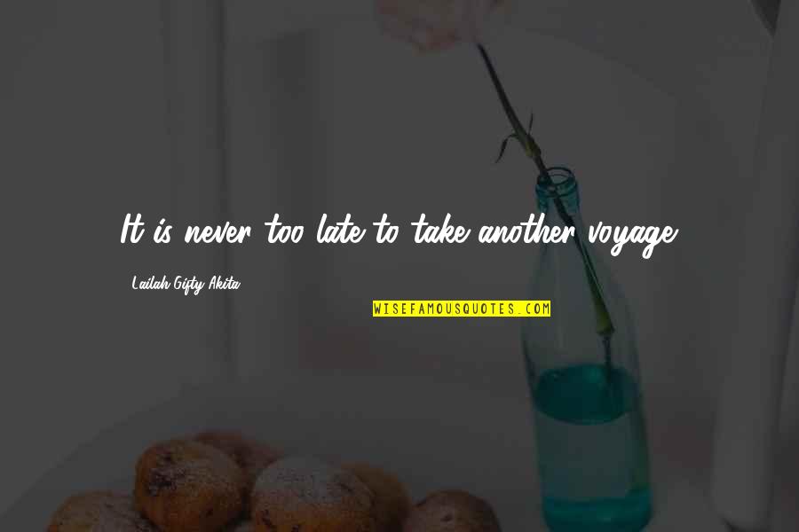 Hellfire Preaching Quotes By Lailah Gifty Akita: It is never too late to take another Hellfire Preaching Quotes By Lailah Gifty Akita: It is never too late to take another