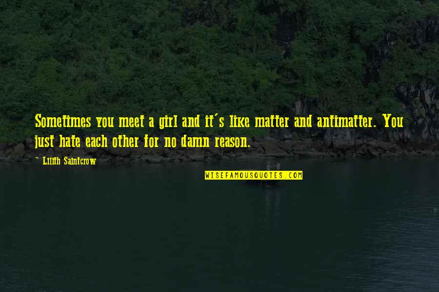 Hellhounds Movie Quotes By Lilith Saintcrow: Sometimes you meet a girl and it's like Hellhounds Movie Quotes By Lilith Saintcrow: Sometimes you meet a girl and it's like