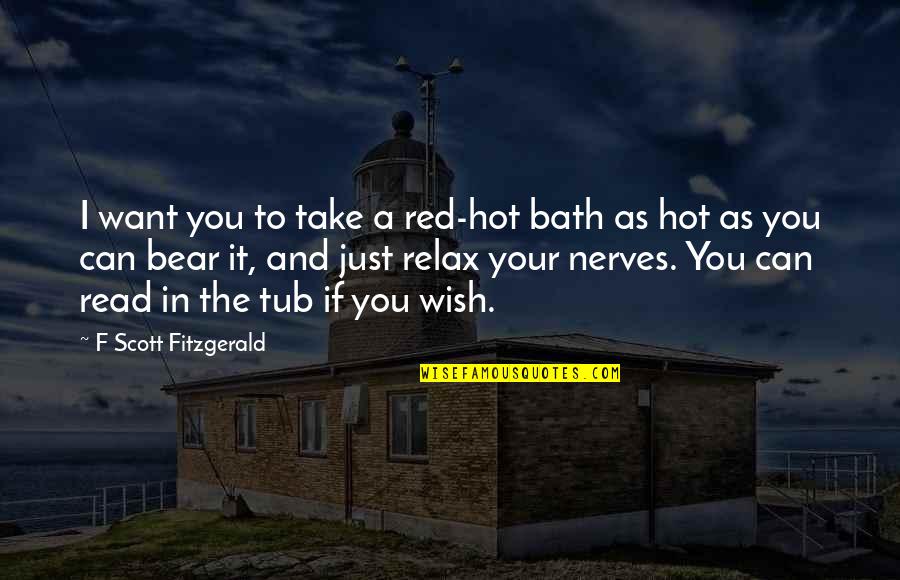 Hellhounds Runescape Quotes By F Scott Fitzgerald: I want you to take a red-hot bath Hellhounds Runescape Quotes By F Scott Fitzgerald: I want you to take a red-hot bath