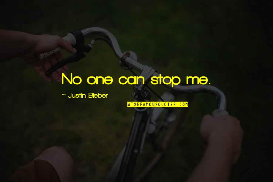 Hellhounds Supernatural Quotes By Justin Bieber: No one can stop me.