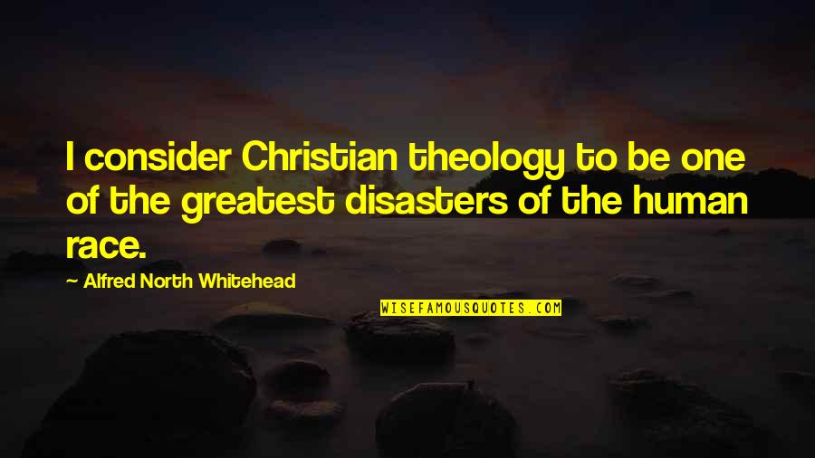 Hellingly Station Quotes By Alfred North Whitehead: I consider Christian theology to be one of Hellingly Station Quotes By Alfred North Whitehead: I consider Christian theology to be one of