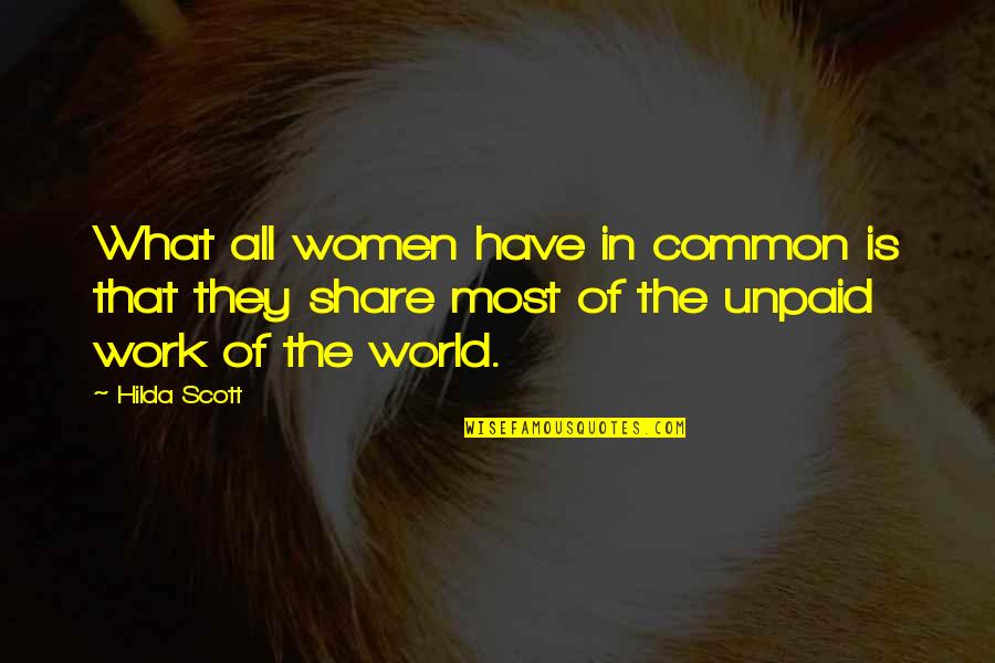 Hellion Quotes By Hilda Scott: What all women have in common is that Hellion Quotes By Hilda Scott: What all women have in common is that