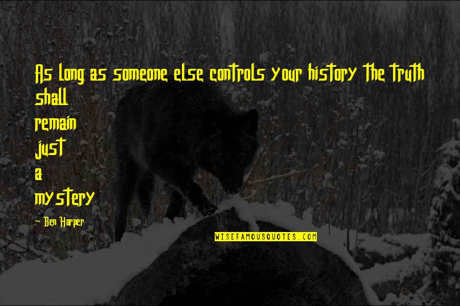 Hellmich Electric Quotes By Ben Harper: As long as someone else controls your history