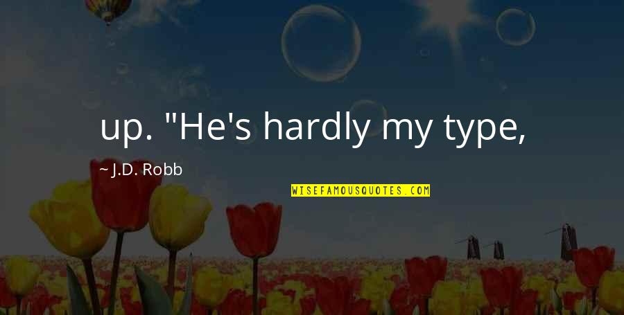 Hellmich Electric Quotes By J.D. Robb: up. "He's hardly my type, Hellmich Electric Quotes By J.D. Robb: up. "He's hardly my type,