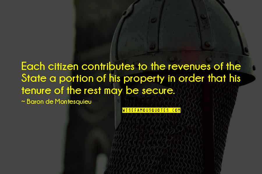 Hellmich Foley Quotes By Baron De Montesquieu: Each citizen contributes to the revenues of the