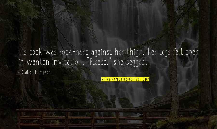 Hellmich Foley Quotes By Claire Thompson: His cock was rock-hard against her thigh. Her