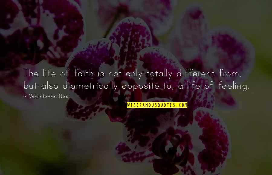 Hellmich Nanci Quotes By Watchman Nee: The life of faith is not only totally