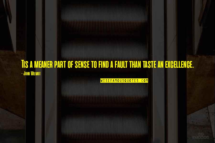Hellmuth Poker Quotes By John Wilmot: Tis a meaner part of sense to find