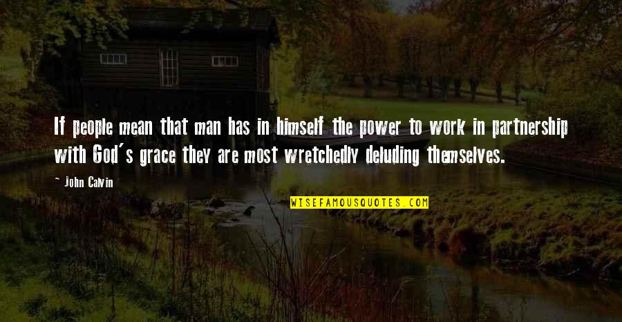 Hello Kitty Morning Quotes By John Calvin: If people mean that man has in himself