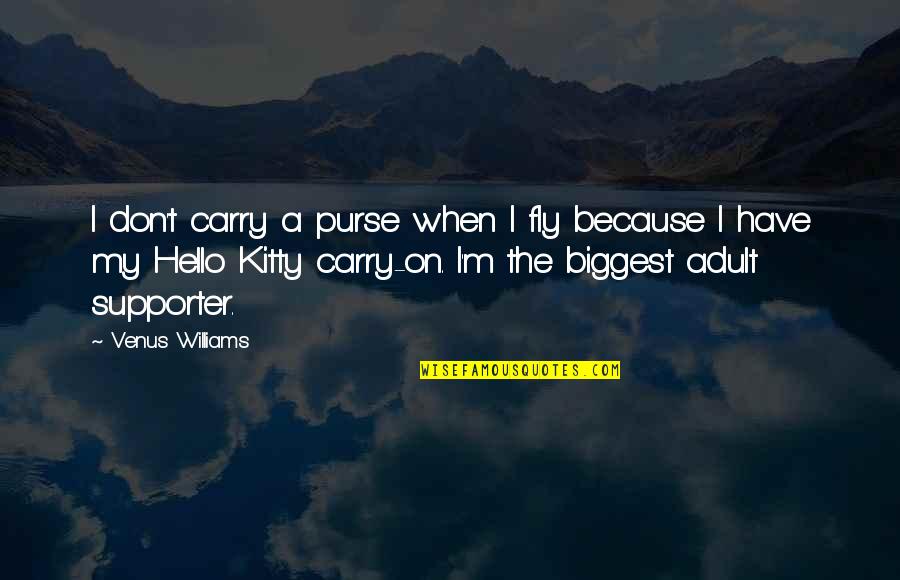 Hello Quotes By Venus Williams: I don't carry a purse when I fly
