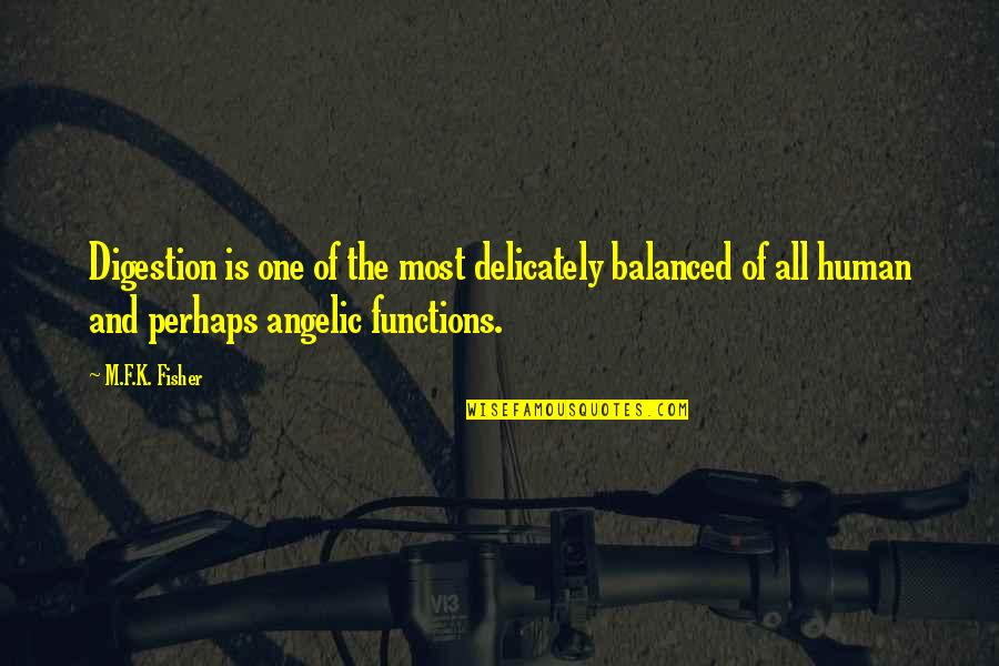 Hellooooo Gif Quotes By M.F.K. Fisher: Digestion is one of the most delicately balanced