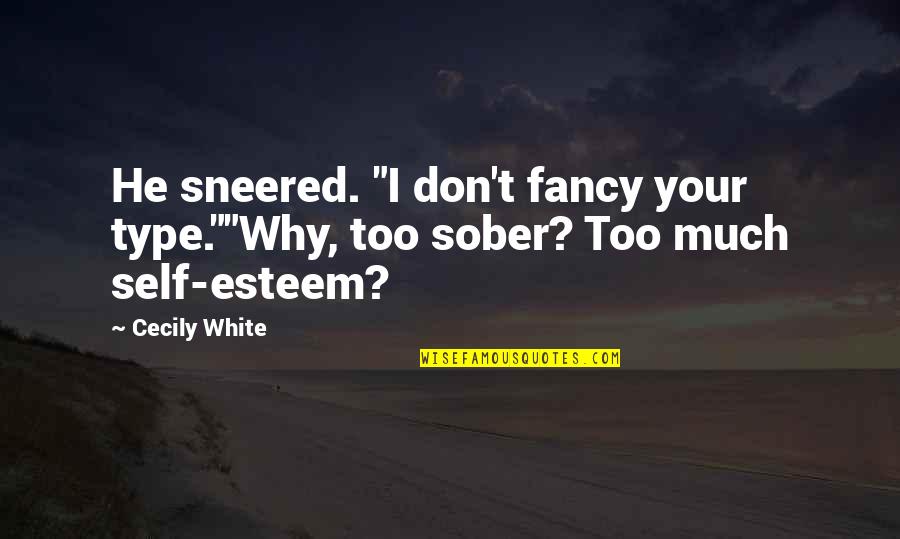 Hellraiser Movie Quotes By Cecily White: He sneered. "I don't fancy your type.""Why, too
