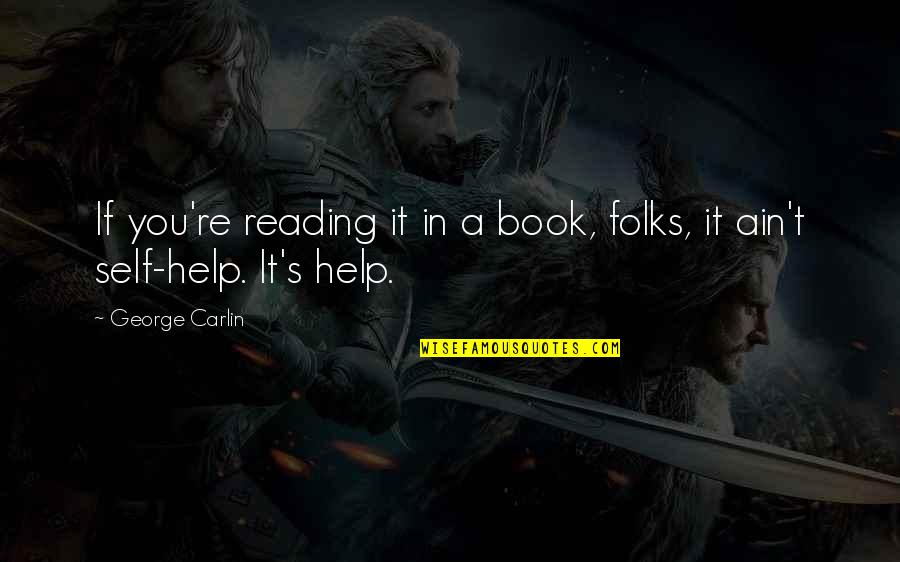 Hellriegel Y Quotes By George Carlin: If you're reading it in a book, folks,